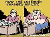 How the Internet Changed My Life IT Cartoons